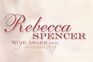 Rebecca Spencer: Wide Awake and Dreaming
