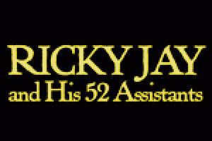 Ricky Jay and his 52 Assistants