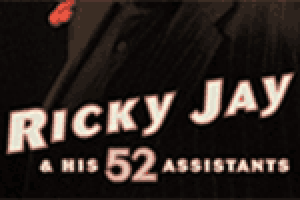 Ricky Jay & His 52 Assistants