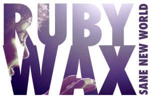 Ruby Wax: Sane New World