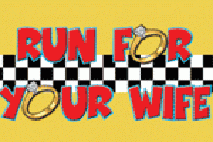 Run For Your Wife