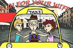 Run For Your Wife