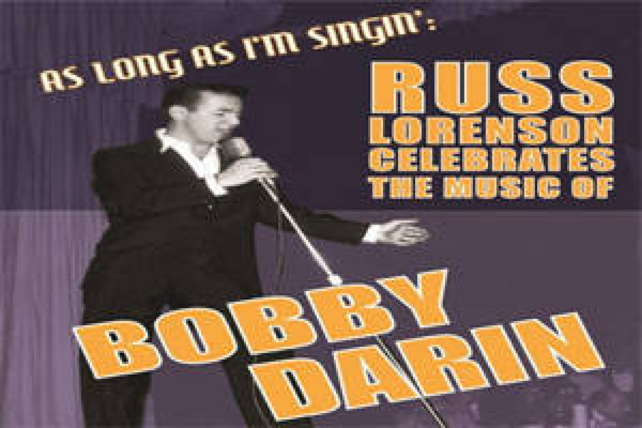 russ lorenson celebrates the music of bobby darin logo Broadway shows and tickets