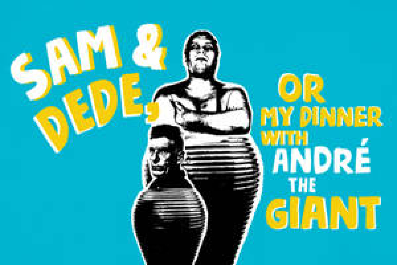 sam dede or my dinner with andre the giant logo 64781