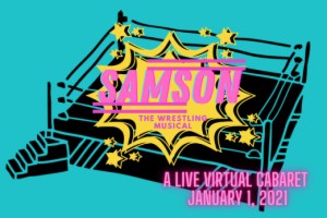 Samson The Wrestling Musical Live Virtual Cabaret
