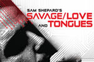 Savage/Love and Tongues