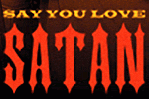 Say You Love Satan