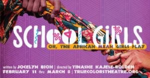 School Girls; or, The African Mean Girls Play