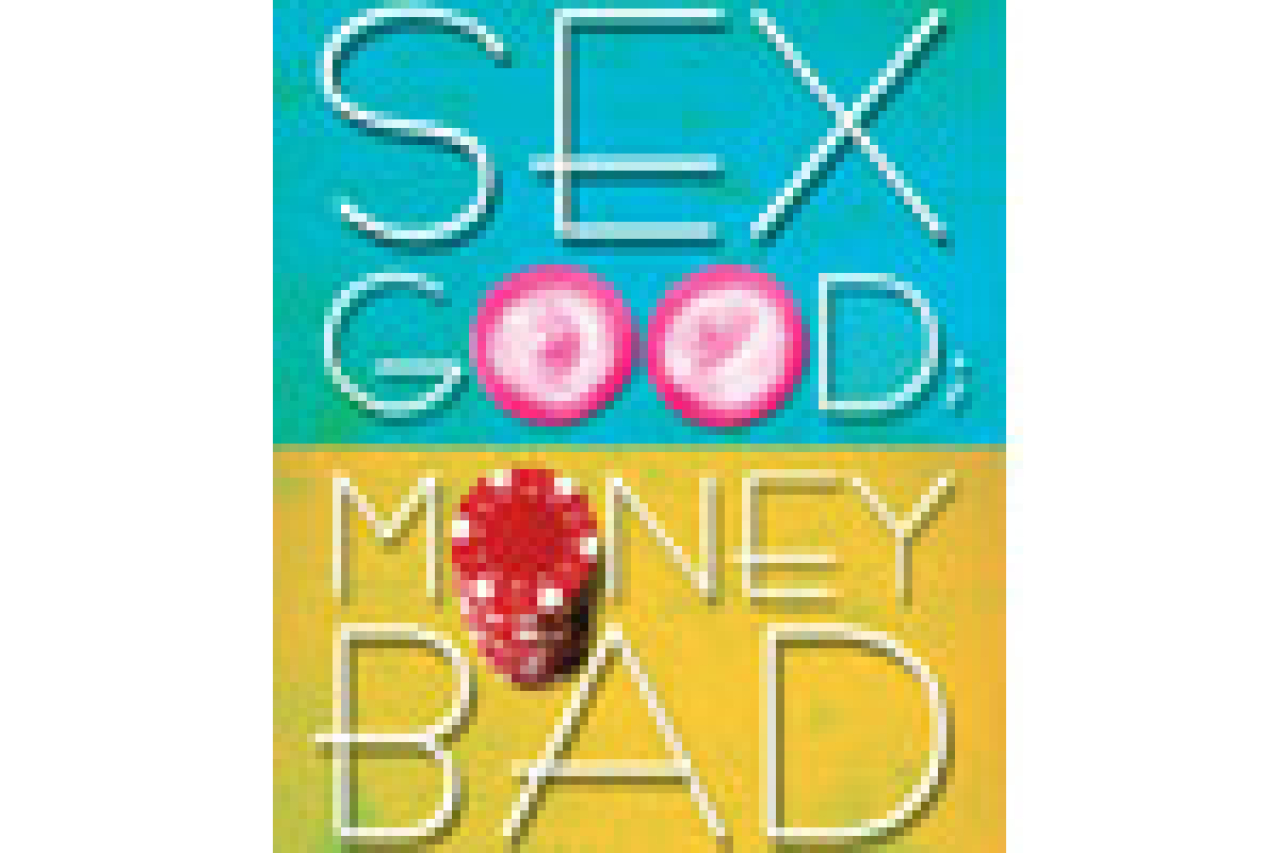 sex good money bad logo Broadway shows and tickets