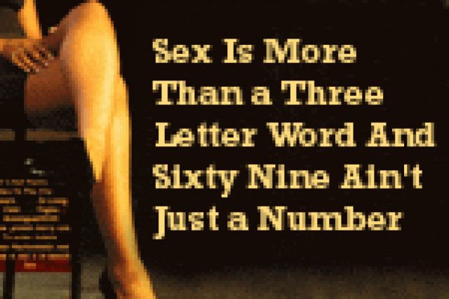 sex is more than a three letter word and sixty nine aint just a number logo 2251 1