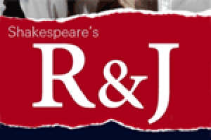 Shakespeare’s R & J