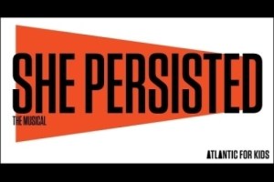 She Persisted, The Musical