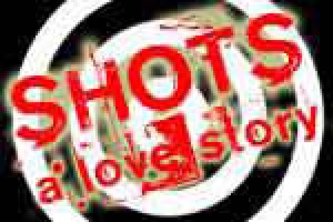 Shots: A Love Story