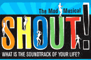 Shout! The Mod Musical
