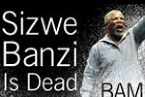 Sizwe Banzi is Dead