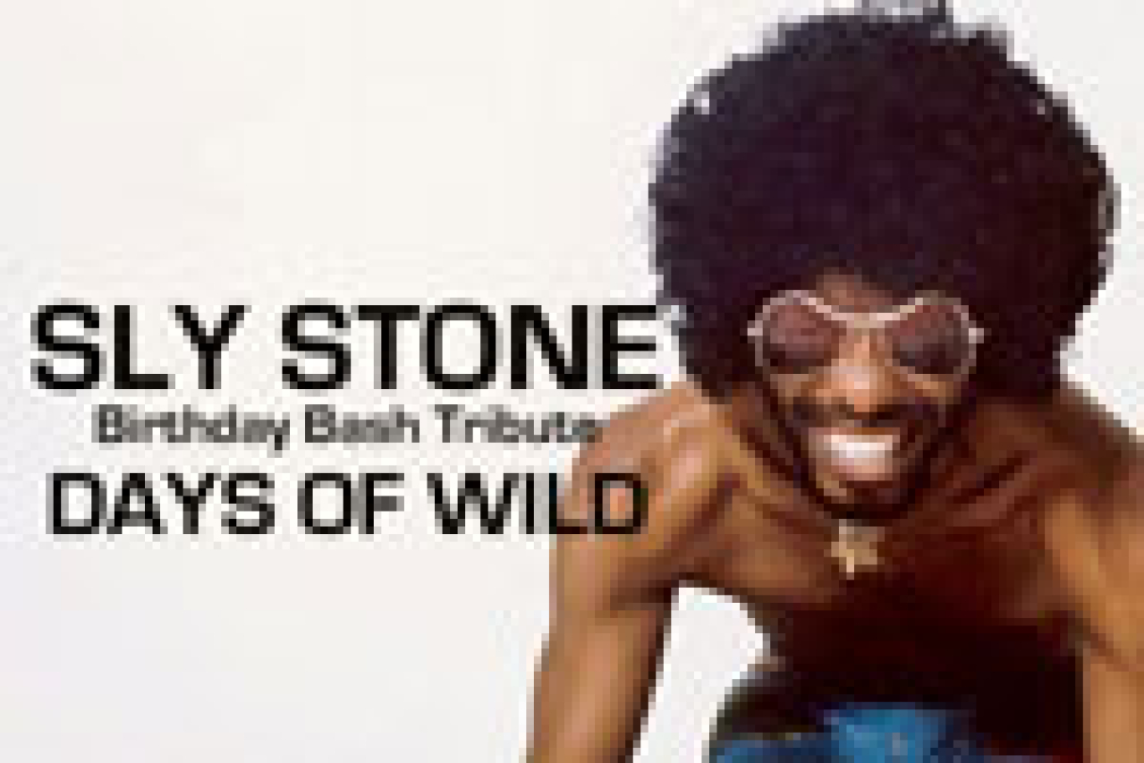 sly stone birthday tribute days of wild logo 21122