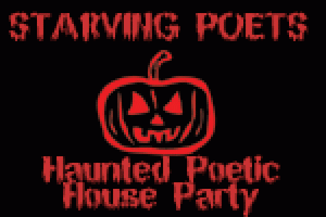 Starving Poets: Haunted Poetic House Party