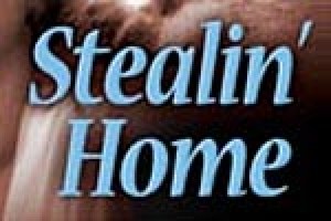Stealin’ Home
