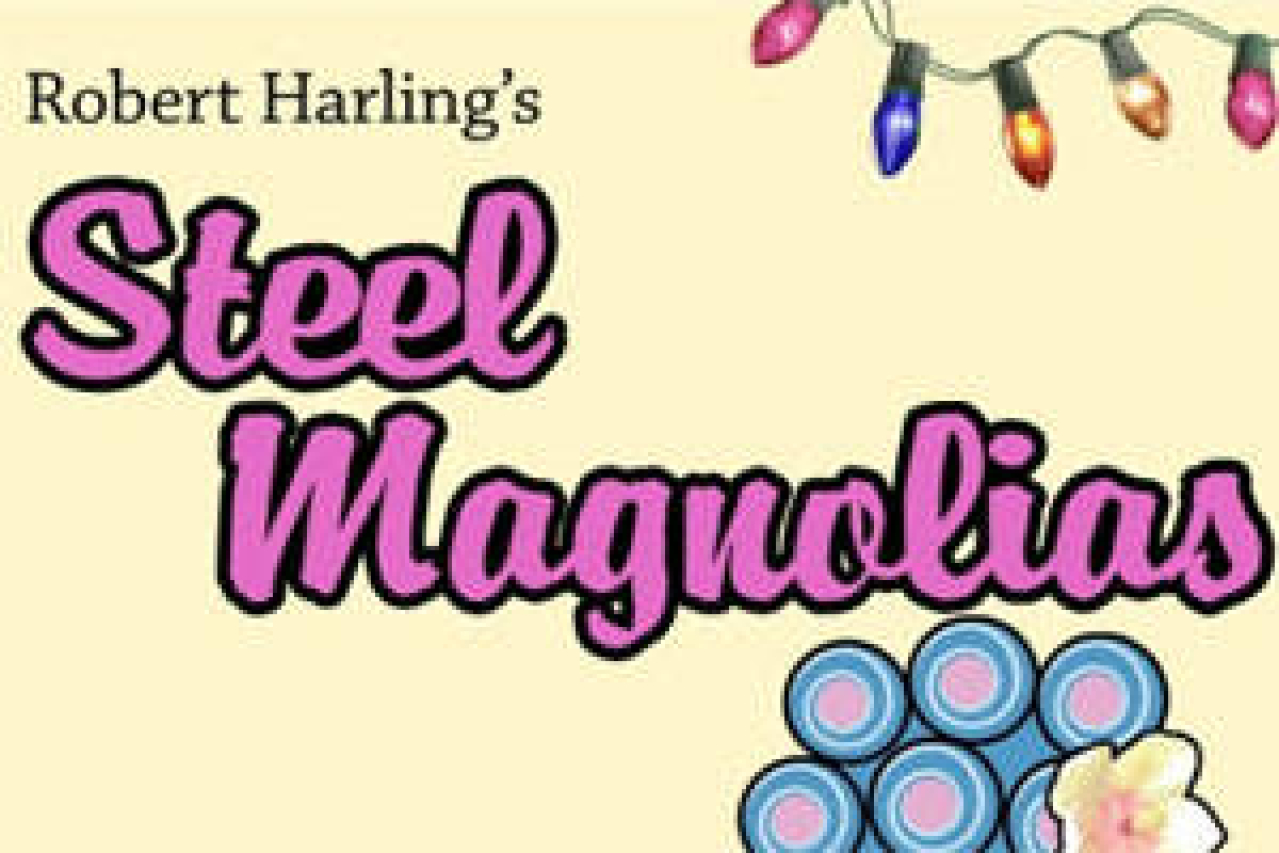 Steel Magnolias on Austin Get Tickets Now! Theatermania 301045