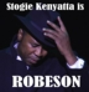 Stogie Kenyatta’s The World Is My Home – The Life of Paul Robeson