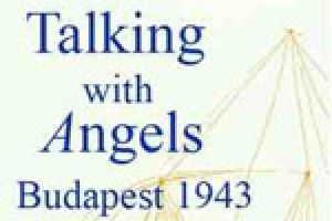Talking With Angels: Budpaest 1943