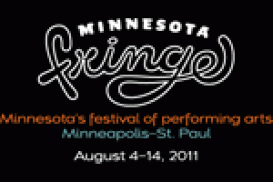 The 2011 Minnesota Fringe Festival