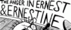 The Anger in Ernest and Ernestine