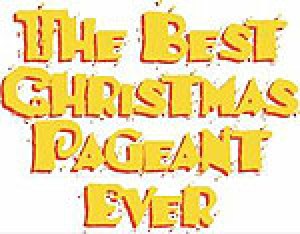 The Best Christmas Pageant Ever