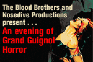 The Blood Brothers Present: An Evening of Grand Guignol Horror