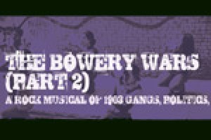 The Bowery Wars, Part 2