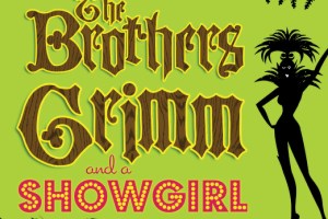 The Brothers Grimm and A Showgirl