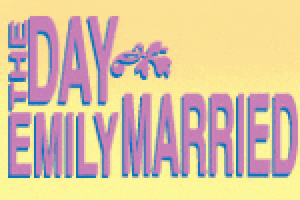 The Day Emily Married