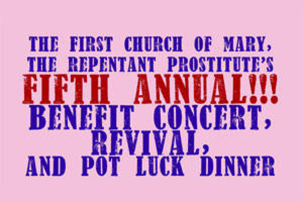 the first church of mary the repentant prostitutes fifth annual benefit concert revival and pot luck dinner logo 58873
