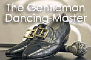 The Gentleman Dancing-Master