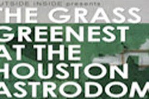 The Grass is Greenest at the Houston Astrodome