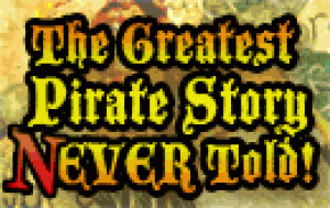 The Greatest Pirate Story (N)Ever Told!