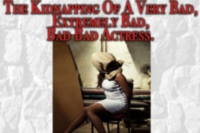 the kidnapping of a very bad extremely bad bad bad actress logo 57341