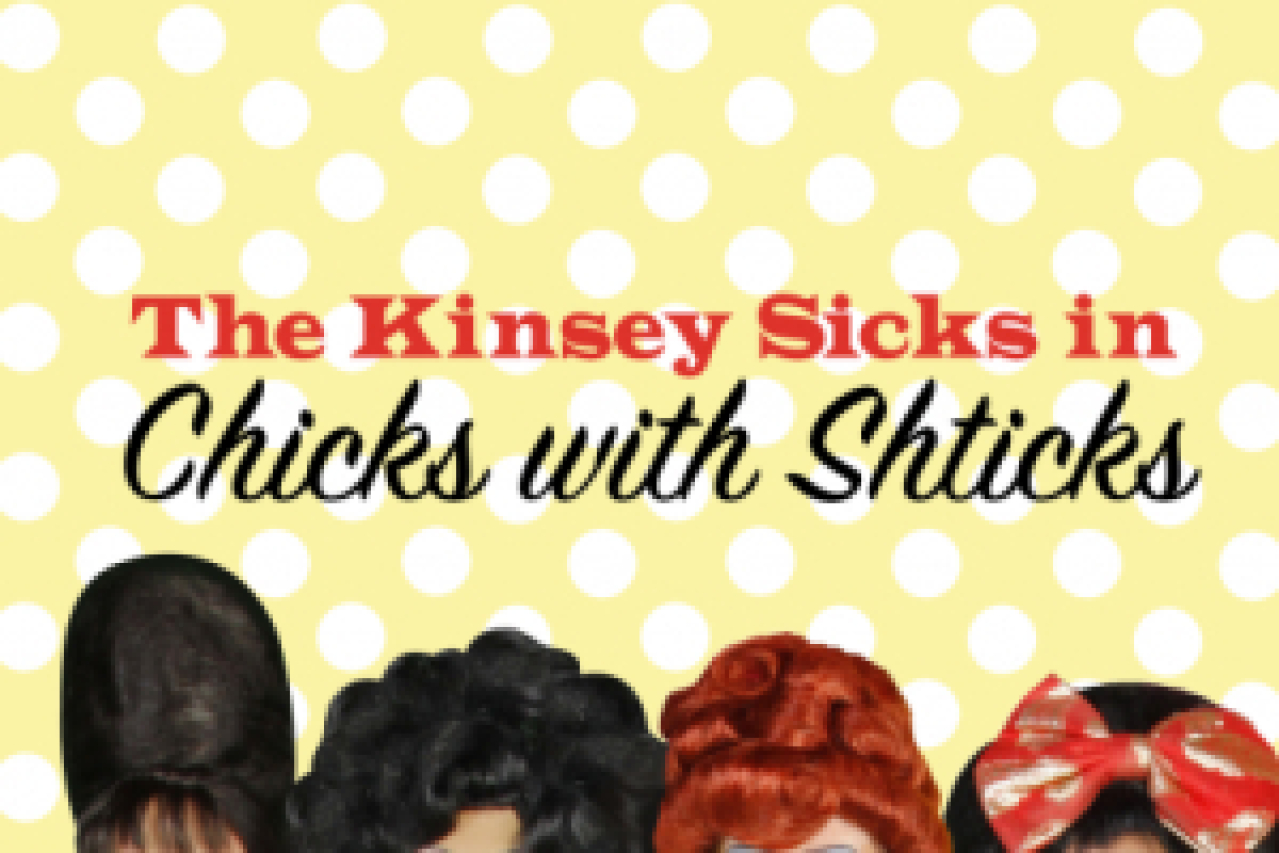 the kinsey sicks in chicks with shticks logo 50379