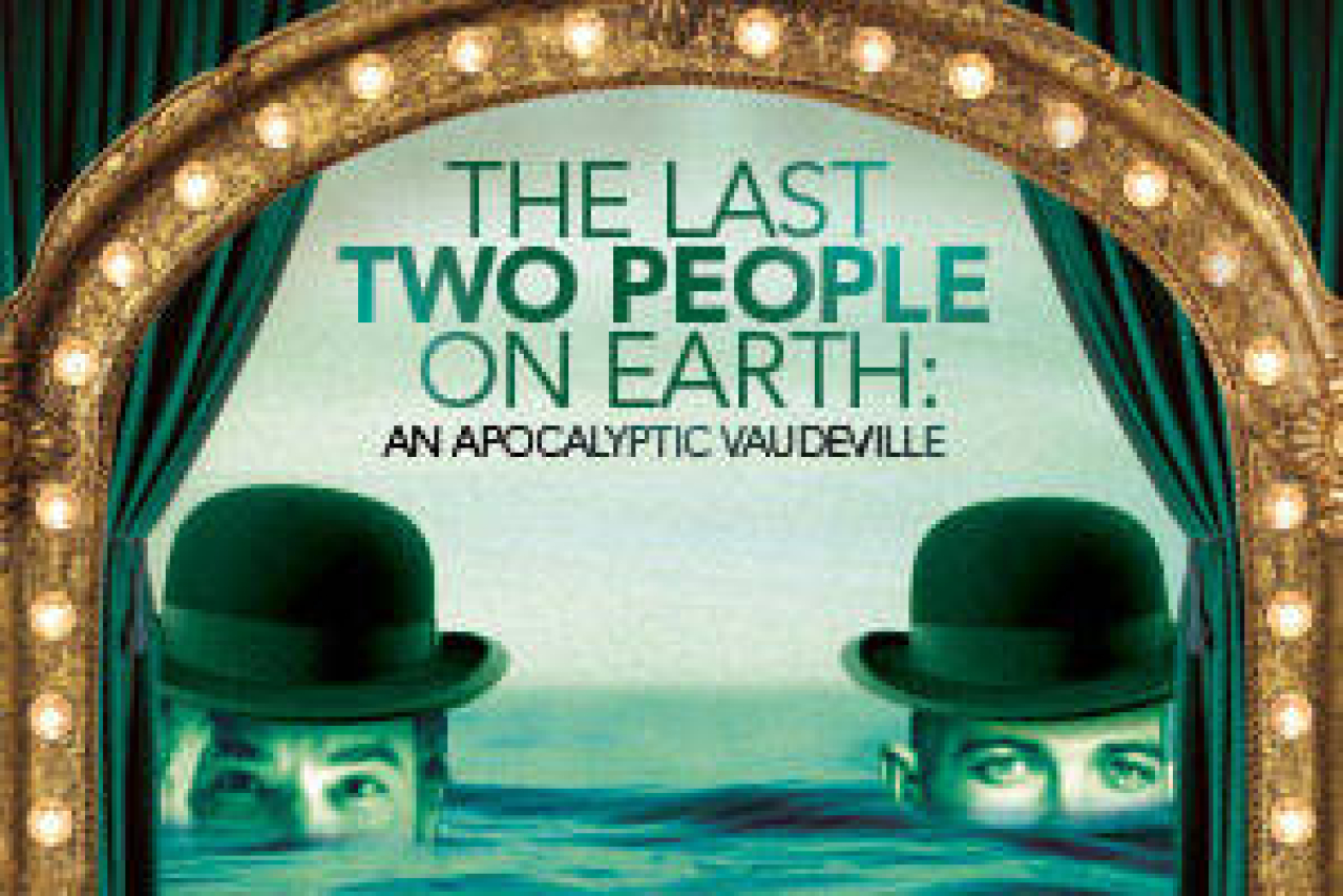 the last two people on earth an apocalyptic vaudeville logo Broadway shows and tickets
