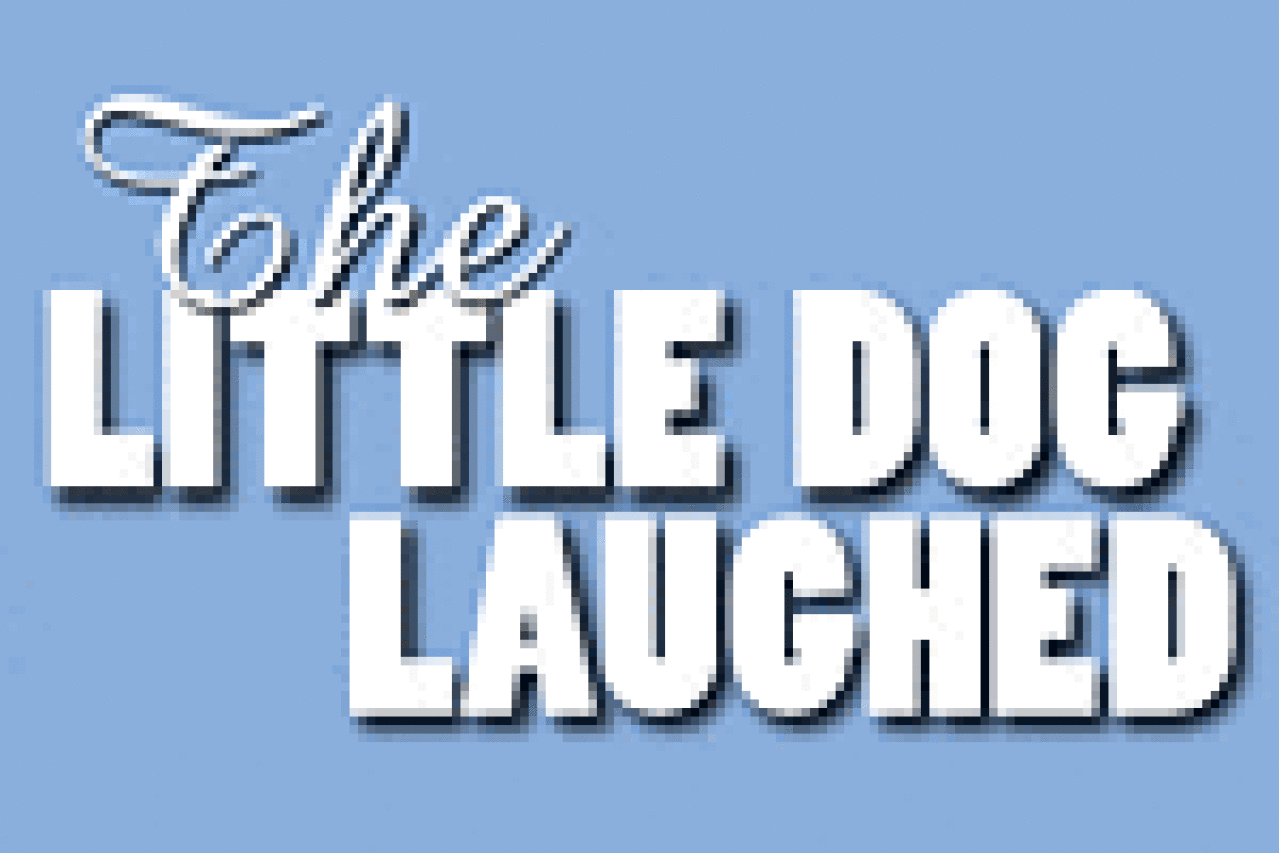the little dog laughed logo Broadway shows and tickets