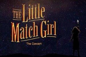 The Little Match Girl:  The Concert