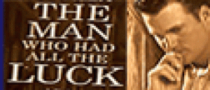 The Man Who Had All the Luck