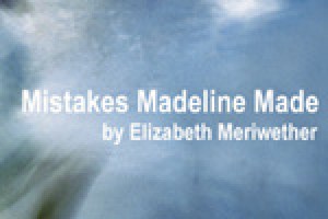 The Mistakes Madeline Made