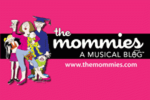 The Mommies: A Musical Blog