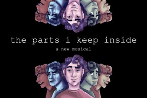 The Parts I Keep Inside: A New Musical
