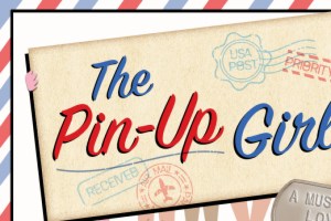 The Pin-Up Girls: A Musical Love Letter