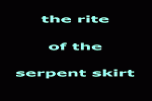 The Rite of the Serpent Skirt