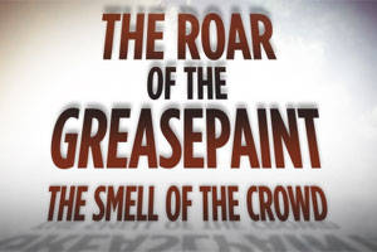 the roar of the greasepaint the smell of the crowd logo 54234 1
