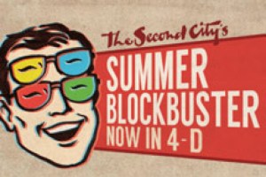 The Second City’s Summer Blockbuster: Now In 4-D