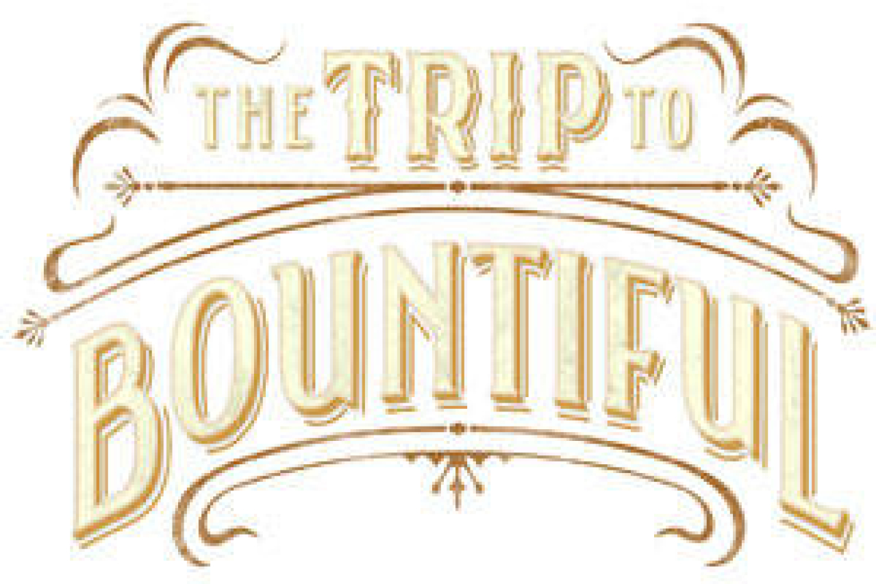 the trip to bountiful logo Broadway shows and tickets